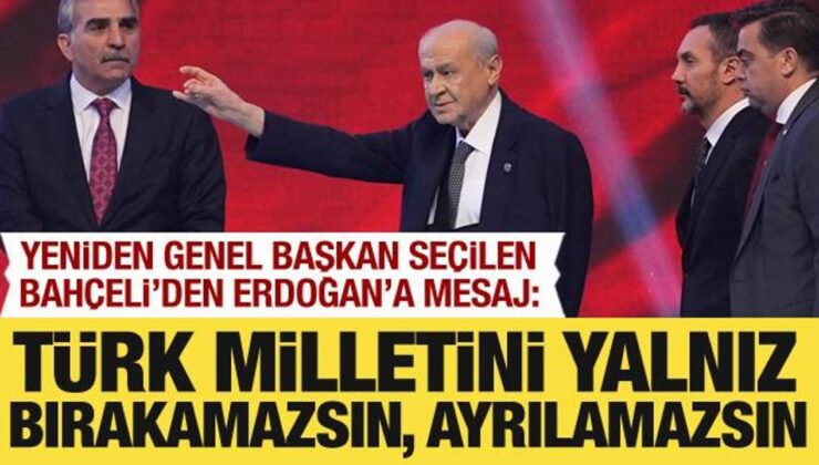 Bahçeli yeniden MHP Genel Başkanı seçildi: Erdoğan’a mesaj