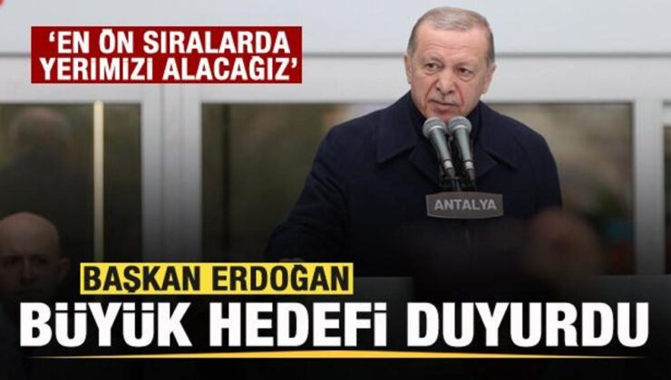 Başkan Erdoğan büyük hedefi duyurdu!