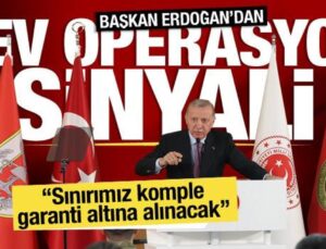 Başkan Erdoğan’dan dev operasyon sinyali: Sınırımız komple garanti altına alınacak