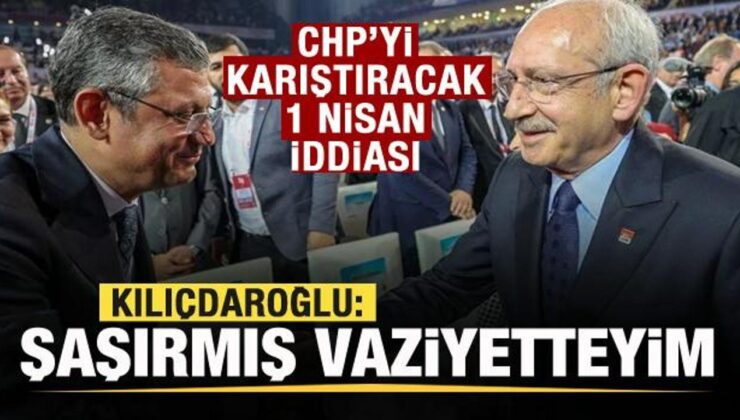 CHP’yi karıştıracak 1 Nisan iddiası! Kılıçdaroğlu: Şaşırmış vaziyetteyim