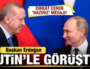 Cumhurbaşkanı Erdoğan, Putin’le görüştü! ‘Hazırız’ mesajı!