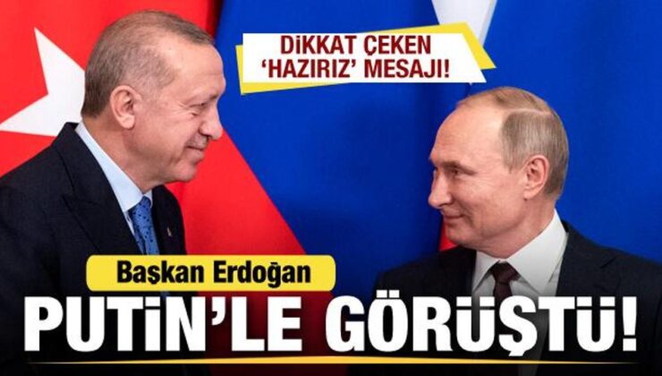Cumhurbaşkanı Erdoğan, Putin’le görüştü! ‘Hazırız’ mesajı!