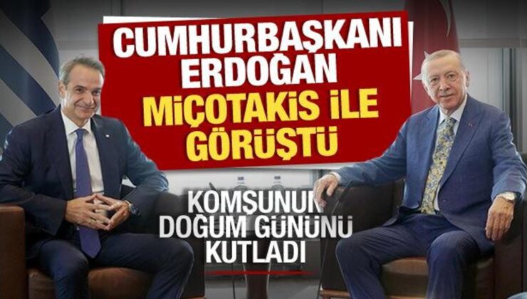 Cumhurbaşkanı Erdoğan Yunanistan Başbakanı Miçotakis ile görüştü