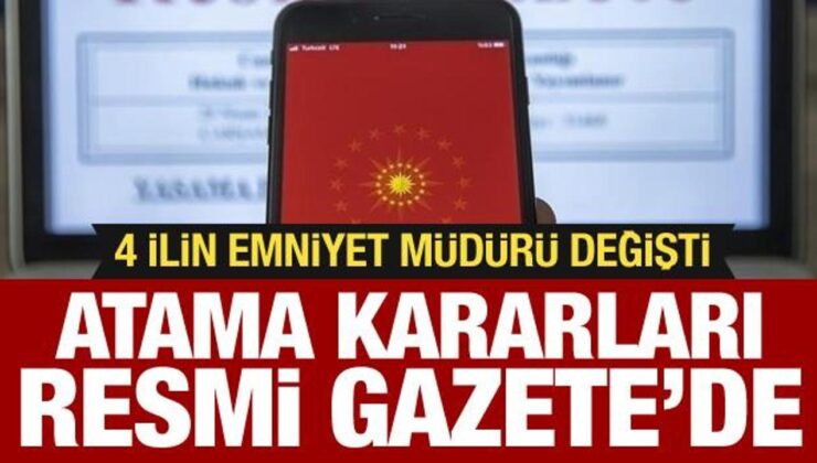 Cumhurbaşkanlığı kararları Resmi Gazete’de! 4 emniyet müdürü atandı