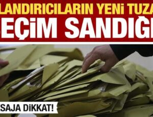 Dolandırıcıların yeni tuzağı: Seçim sandığı! Sakın açmayın…