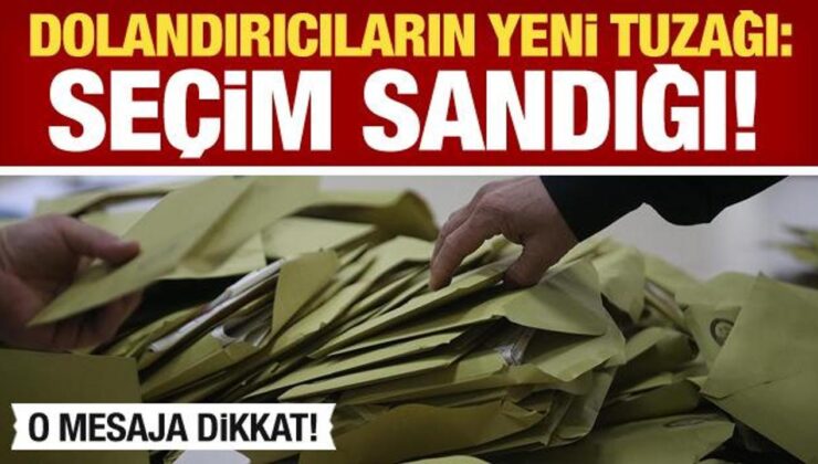 Dolandırıcıların yeni tuzağı: Seçim sandığı! Sakın açmayın…