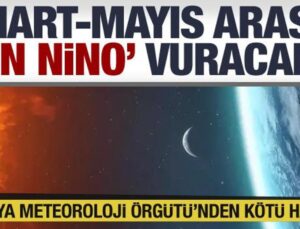 Dünya Meteoroloji Örgütü kötü haberi verdi! El Nino etkisi olacak