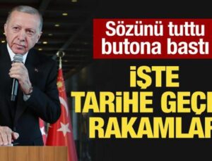 Erdoğan sözünü tuttu! İşte tarihe geçen rakamlar