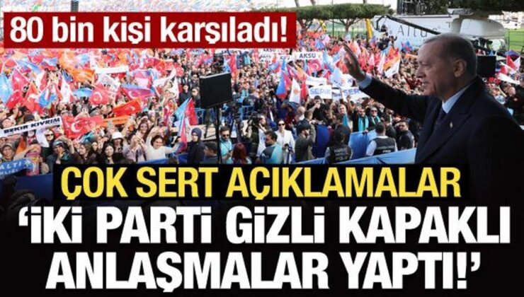 Erdoğan’dan çok sert açıklamalar: İki parti gizli kapaklı anlaşmalar yaptı!