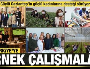 Gaziantep Büyükşehir, güçlü Gaziantep’in güçlü kadınlarına desteğini sürdürüyor