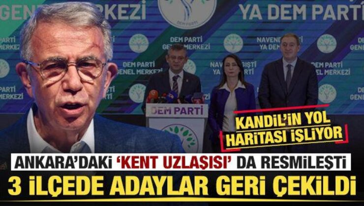 İstanbul’un ardından Ankara’da da CHP-DEM iş birliği! 3 ilçede adaylar geri çekildi