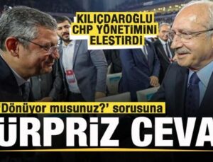 Kılıçdaroğlu’ndan CHP yönetimine tepki! ‘Dönüyor musunuz?’ sorusuna sürpriz cevap!