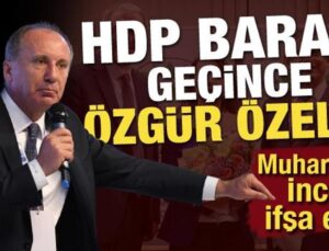 Muharrem İnce açıkladı! HDP barajı geçince Özgür Özel bakın ne yapmış