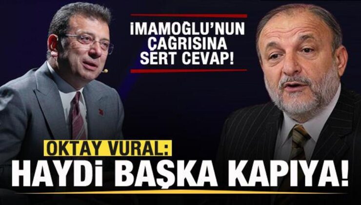 Oktay Vural’dan İmamoğlu’nun çağrısına cevap: Haydi başka kapıya!