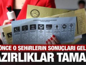 Seçim için hazırlıklar tamam! İlk önce o şehirlerin sonuçları gelecek