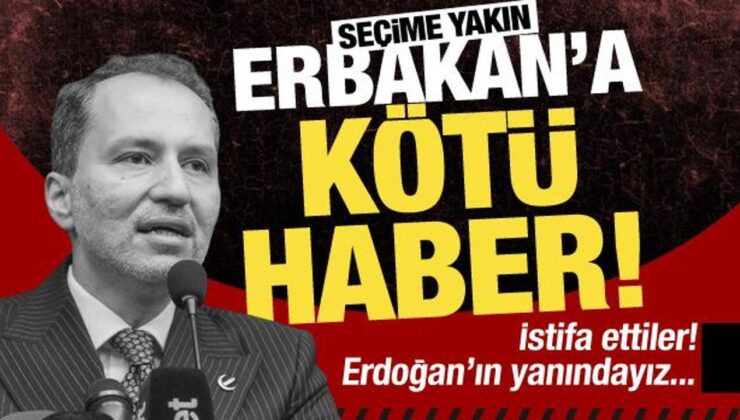 Seçime yakında Yeniden Refah Partisi’nden toplu istifa: Bugün de Erdoğan’ın yanındayız…