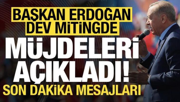 Son dakika haberi: Başkan Erdoğan, İstanbul’daki tarihi dev mitingde müjdeleri verdi!