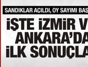 Son Dakika: İzmir ve Ankara’da seçim sonuçları açıklandı