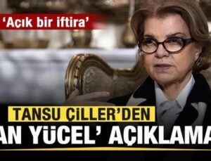 Tansu Çiller’den ‘Can Yücel’ iddialarına cevap: Açık bir iftira…