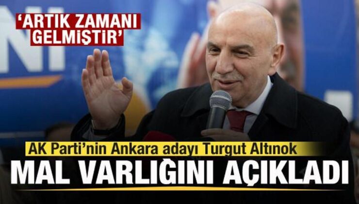 Turgut Altınok mal varlığını açıkladı
