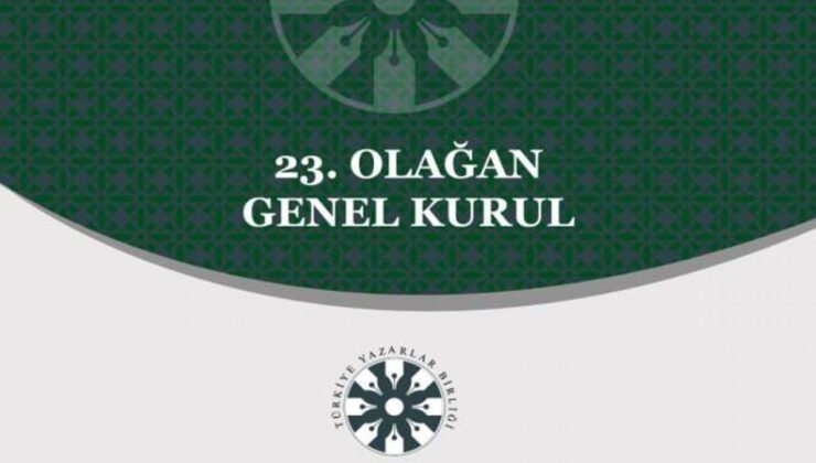 Türkiye Yazarlar Birliği’nin genel kurul tarihi belli oldu
