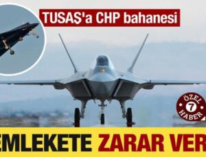 TUSAŞ’ın kuruluşuna CHP bahanesi: Memlekete zarar vermemesi için…