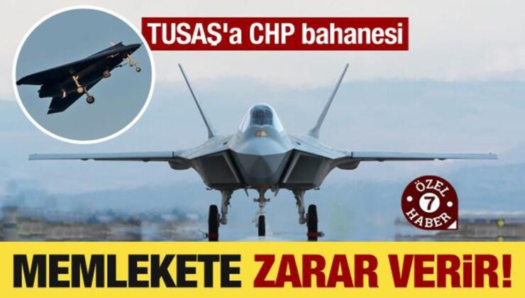 TUSAŞ’ın kuruluşuna CHP bahanesi: Memlekete zarar vermemesi için…