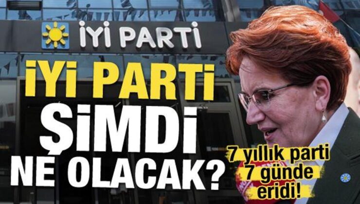 7 yıllık parti 7 günde eridi! İYİ Parti şimdi ne olacak?