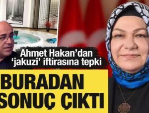 Ahmet Hakan’dan ‘jakuzi’ tepkisi: Buradan iki sonuç çıktı