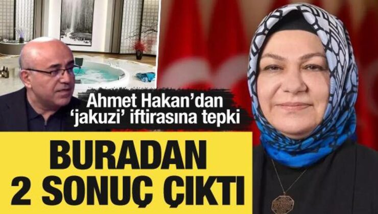 Ahmet Hakan’dan ‘jakuzi’ tepkisi: Buradan iki sonuç çıktı