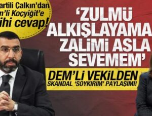 AK Partili Çalkın’dan skandal paylaşımda bulunan DEM’li Koçyiğit’e tarihi cevap!
