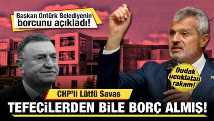 Başkan Öntürk belediyenin borcunu açıkladı! Lütfü Savaş tefecilerden bile borç almış!
