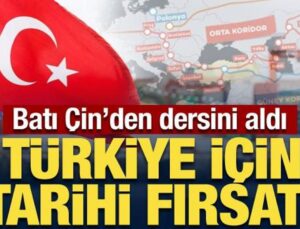 Batı Çin’den dersini aldı: Türkiye için tarihi fırsat!