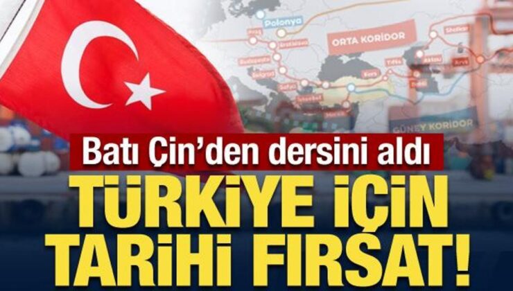 Batı Çin’den dersini aldı: Türkiye için tarihi fırsat!