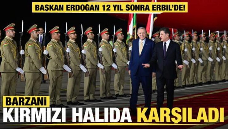 Cumhurbaşkanı Erdoğan, 12 yıl sonra ilk kez Erbil’de