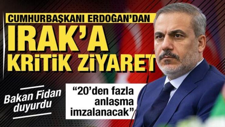 Cumhurbaşkanı Erdoğan Irak’a gidiyor: Bakan Fidan: 20’nin üzerinde anlaşma imzalanacak