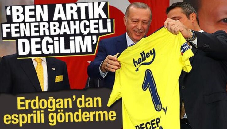 Cumhurbaşkanı Erdoğan’dan esprili gönderme: Artık Fenerbahçeli değilim