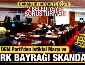 DEM Parti’den Türk bayrağı ve İstiklal Marşı skandalı! 2 Belediyeye soruşturma başlatıldı