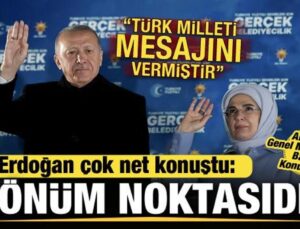 Erdoğan ‘bitiş değil dönüm noktasıdır’ deyip duyurdu: Türk milleti mesajını vermiştir!