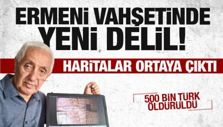 Ermeni vahşetinde yeni delil! Haritalar ortaya çıktı…500 bin Türk öldürüldü