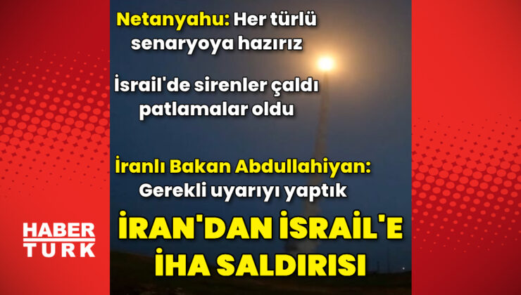 İran, İsrail'e saldırdı – Son Dakika Haberleri