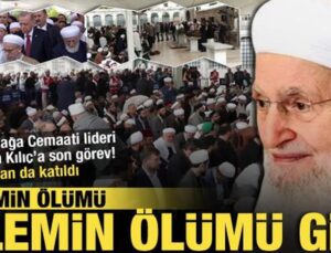 İsmailağa Cemaati lideri Hasan Kılıç son yolculuğuna uğurlandı