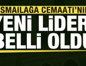 İsmailağa Cemaati’nin yeni lideri belli oldu