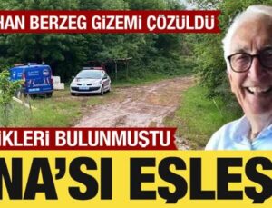 Korhan Berzeg ile ilgili önemli gelişme! Bulunan kemikler Berzeg’in kızıyla eşleşti