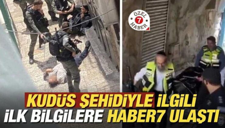 Kudüs şehidi Hasan Saklanan ile ilgili ilk bilgilere Haber7 ulaştı!