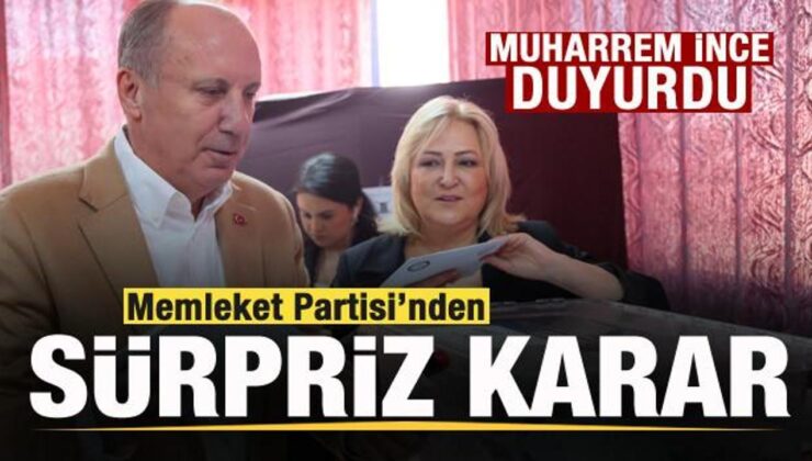 Memleket Partisi’nden sürpriz karar! Muharrem ince duyurdu