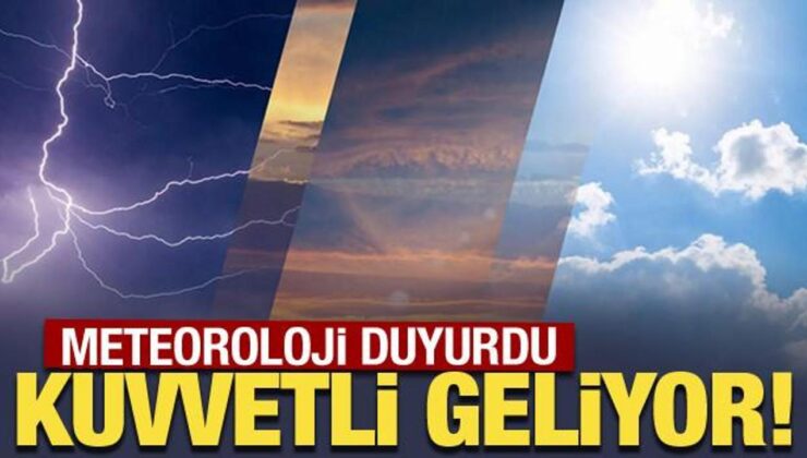 Meteoroloji duyurdu: Gök gürültülü sağanak bekleniyor!