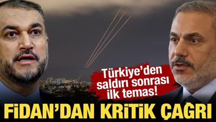 Saldırı sonrası Bakan Fidan, İranlı mevkidaşıyla görüştü
