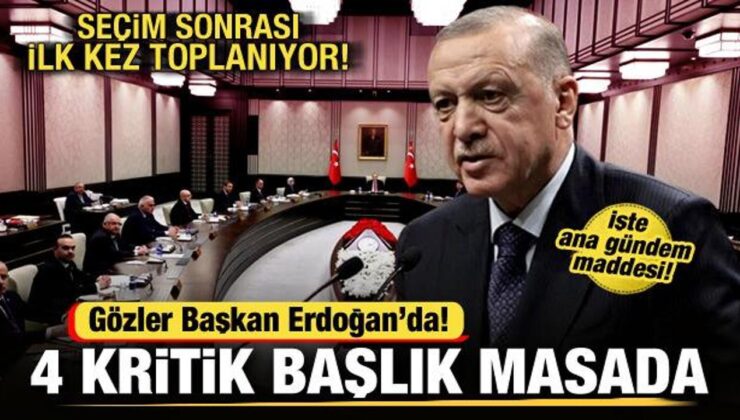 Seçim sonrası ilk kabine toplantısı! İşte masadaki 4 kritik başlık! Gözler Erdoğan’da