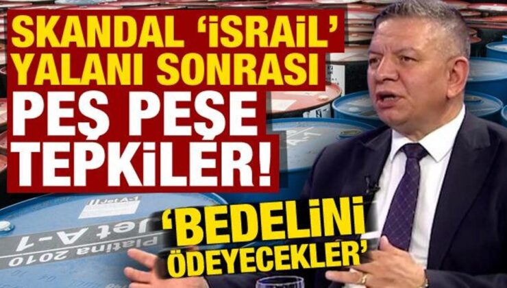 Skandal ‘İsrail’ yalanı sonrası tepkiler peş peşe: Bedelini ödeyecekler!
